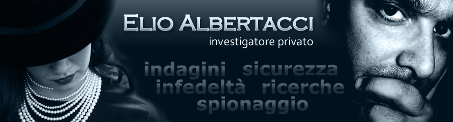 Elio Albertacci agenzia investigativa Cuneo investigazioni infedelt indagini informazioni rintracciare ricerca matrimoniali prove bonifiche microspie ambientali detective investigatore privato curriculum informazioni commerciali industriali spionaggio sicurezza colf badanti finanziarie